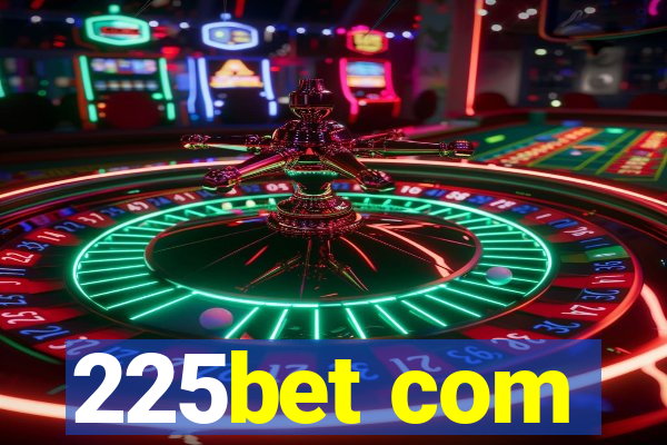 225bet com